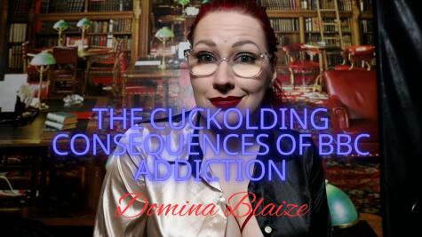 The Cuckolding Consequences Of BBC Addiction Domina Blaize Official the-cuckolding-consequences-of-bbc-addiction-domina-blaize-official